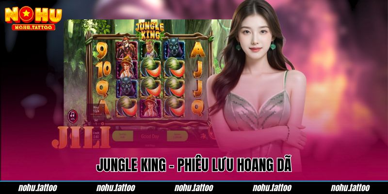 Jungle King - Phiêu lưu hoang dã