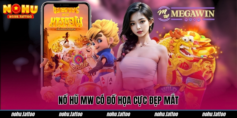 Nổ hũ MW có đồ họa cực đẹp mắt