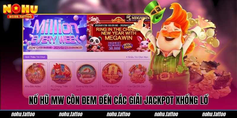 Nổ hũ MW còn đem đến các giải Jackpot khổng lồ