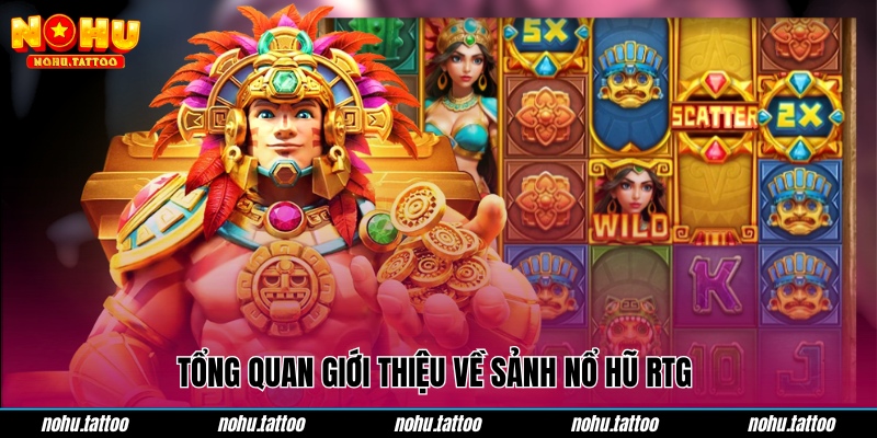 Tổng quan giới thiệu về sảnh nổ hũ RTG 